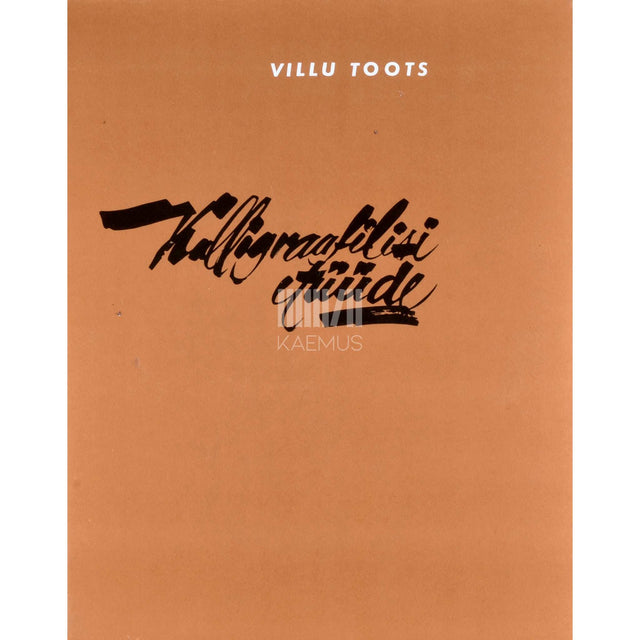 Villu Toots - Kalligraafilisi etüüde