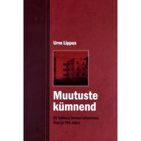 Urve Lippus Muutuste kümnend. EV Tallinna Konservatooriumi lõpp ja TRK algus
