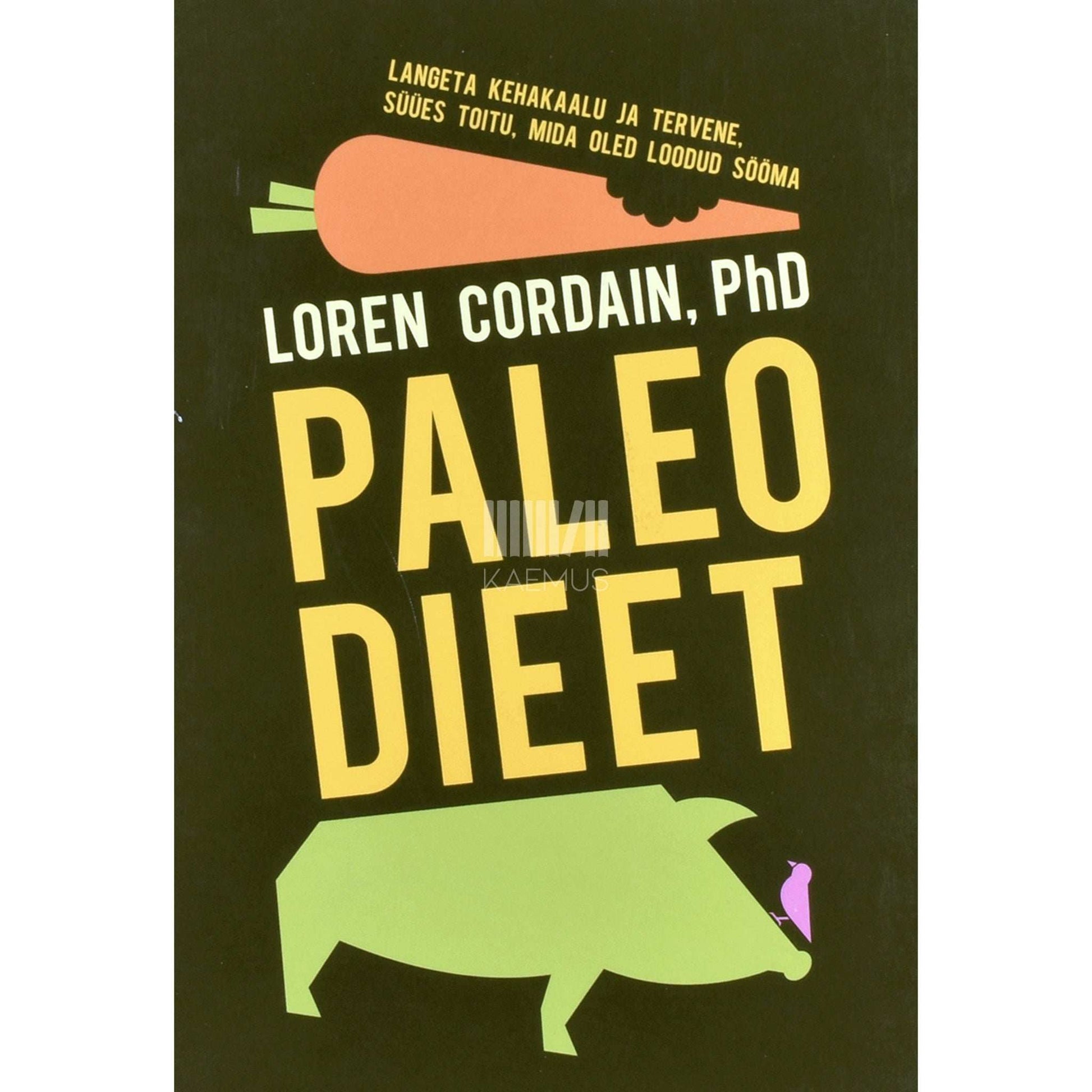Loren Cordain - Paleo dieet. Langeta kehakaalu ja tervene, süües toitu…