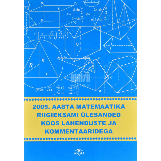 ... - 2005. aasta matemaatika riigieksami ülesanded
