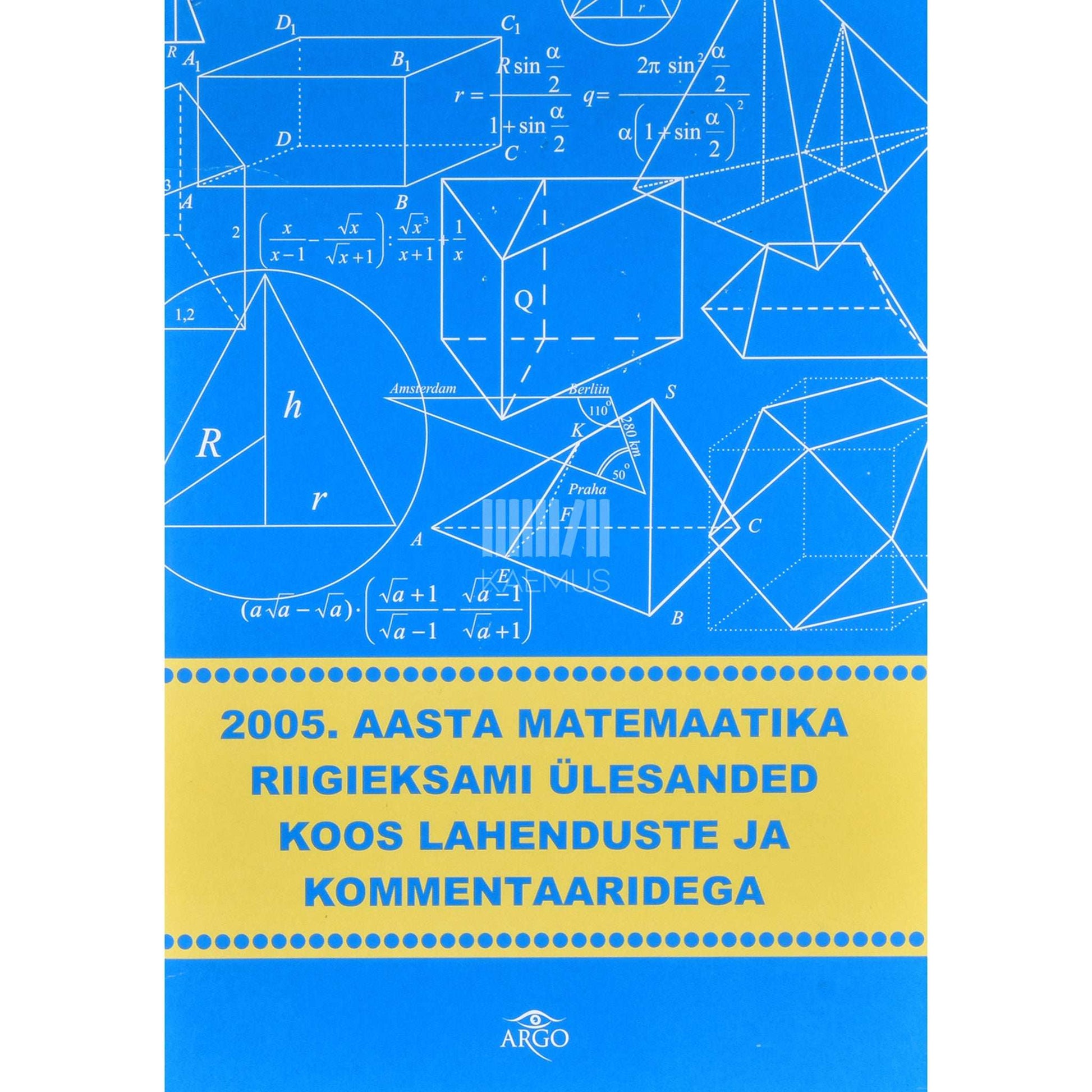 ... - 2005. aasta matemaatika riigieksami ülesanded