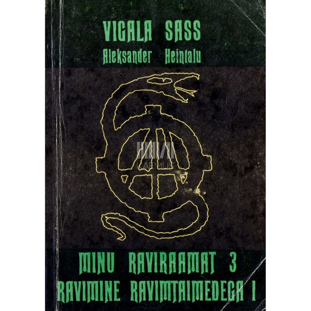 Vigala Sass - Minu ravi raamat 3 1. osa. Kuidas ma ravin rahvast. Abasia - abulia