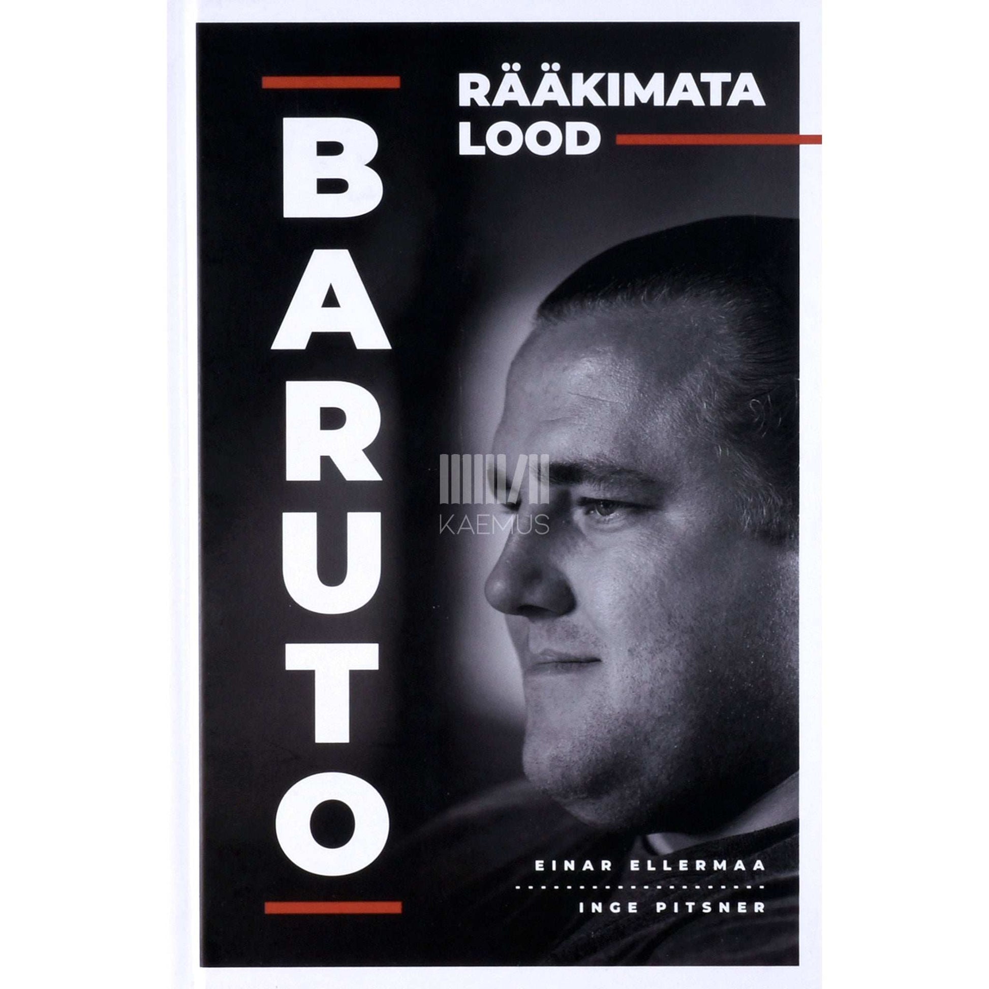 Einar Ellermaa - Baruto. Rääkimata lood