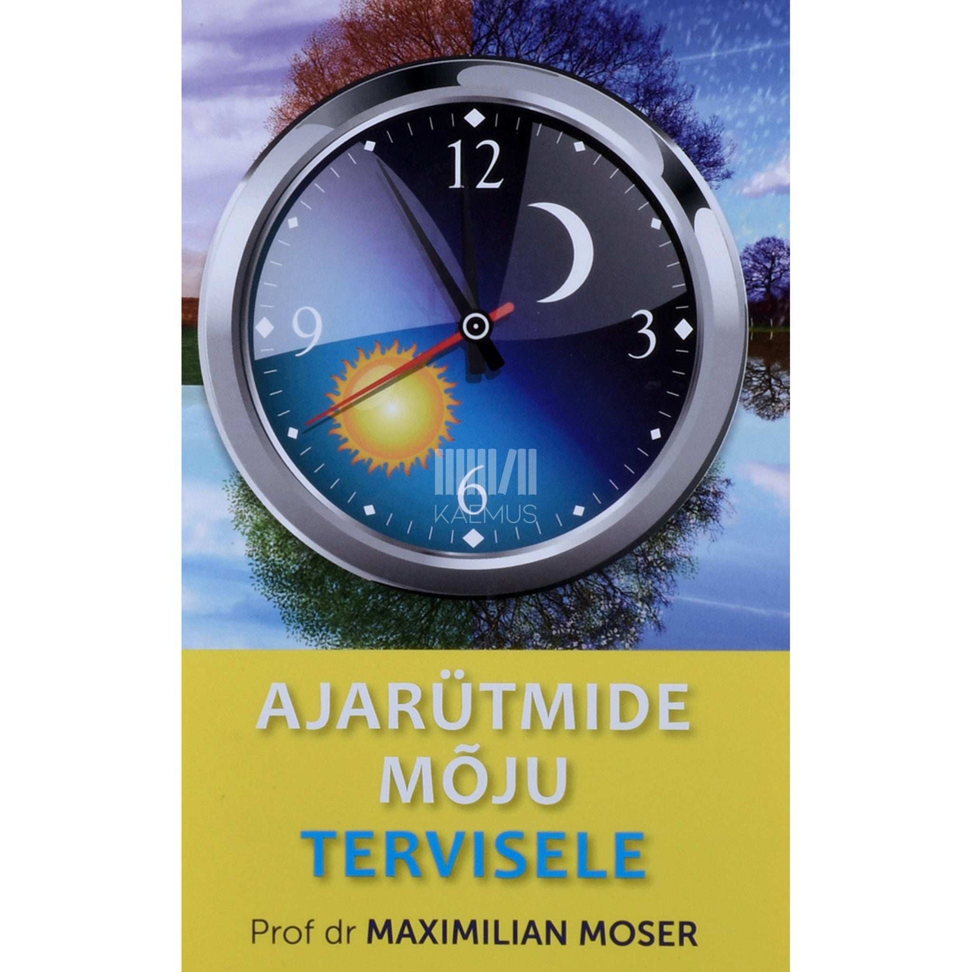 Maximilian Moser - Ajarütmide mõju tervisele