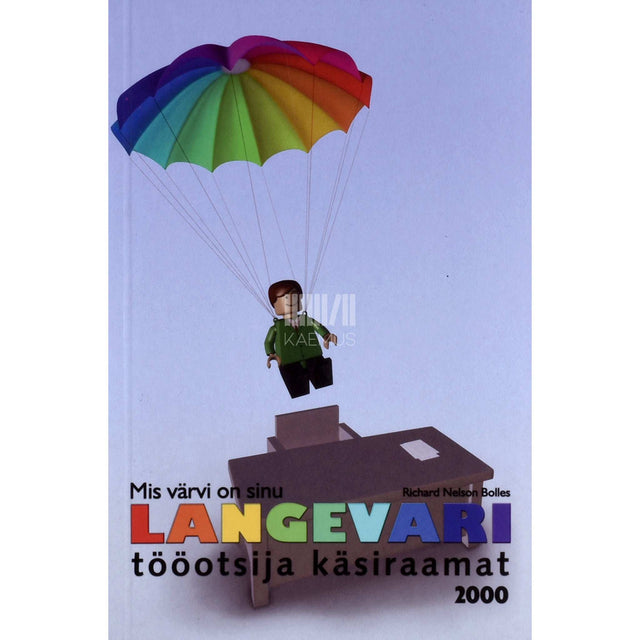 Richard Nelson Bolles - Mis värvi on sinu langevari?