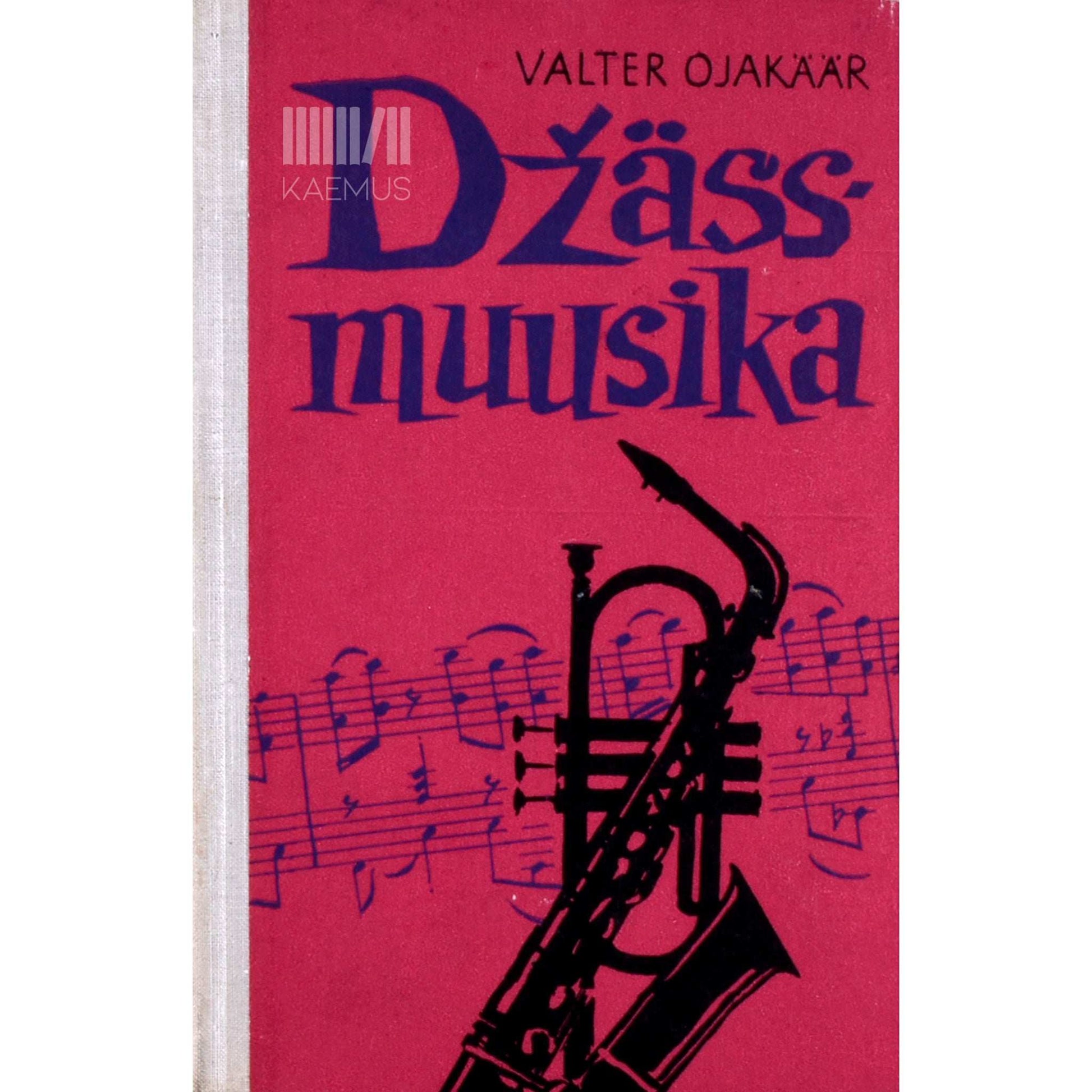 Valter Ojakäär - Džässmuusika. Arenguloost ja tuleviku perspektiividest