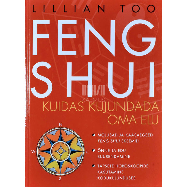 Lilian Too - Feng shui. Kuidas kujundada oma elu