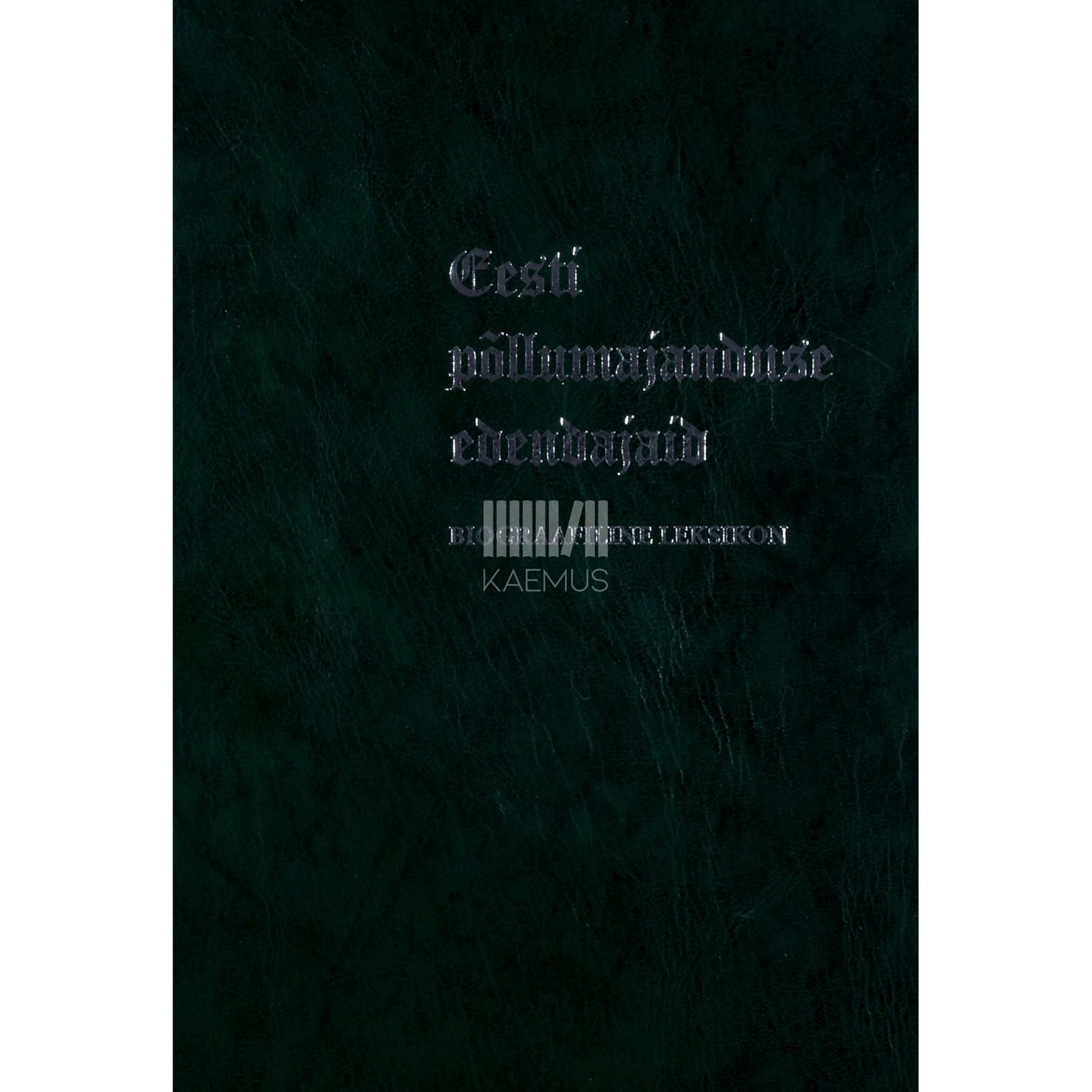 ... - Eesti põllumajanduse edendajaid. Biograafiline leksikon