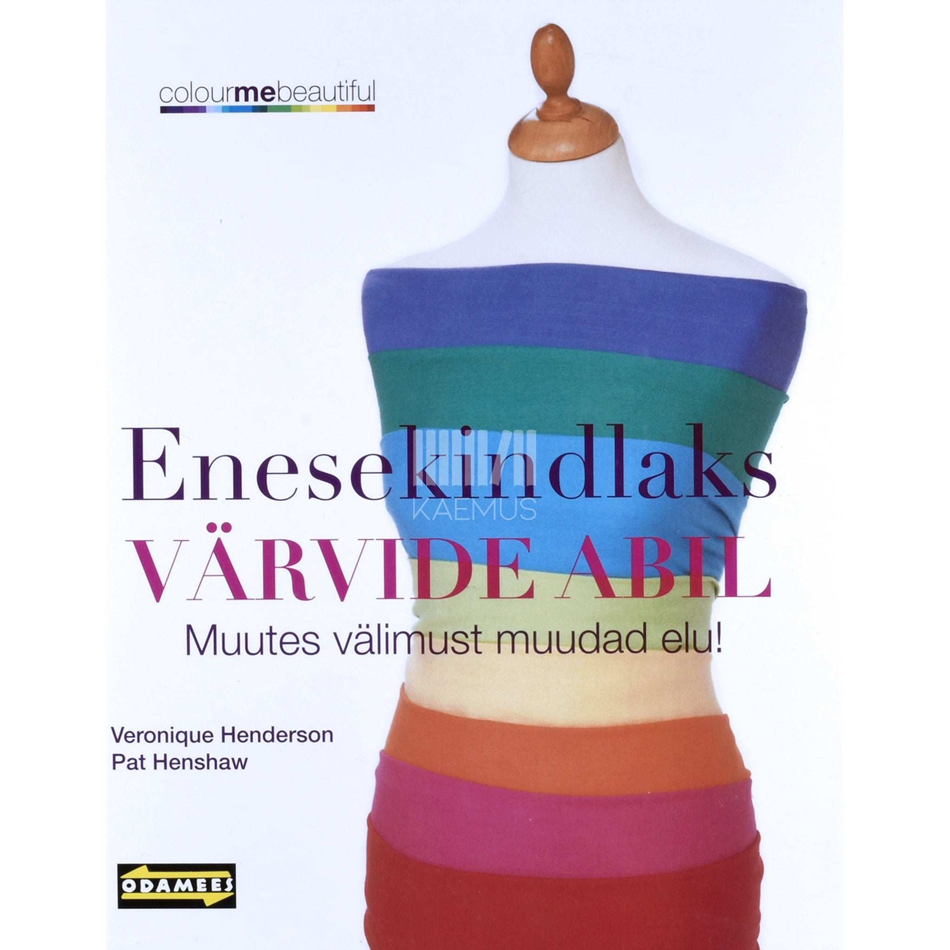 Veronique Henderson - Enesekindlaks värvide abil. Muutes välimust muudad elu