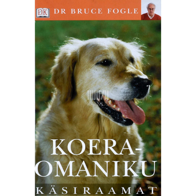 Bruce Fogle - Koeraomaniku käsiraamat