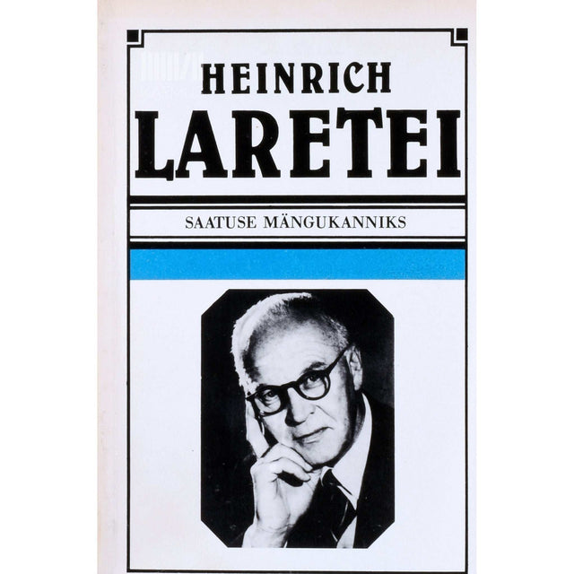 Heinrich Laretei - Saatuse mängukanniks. Mällu jäänud märkmeid