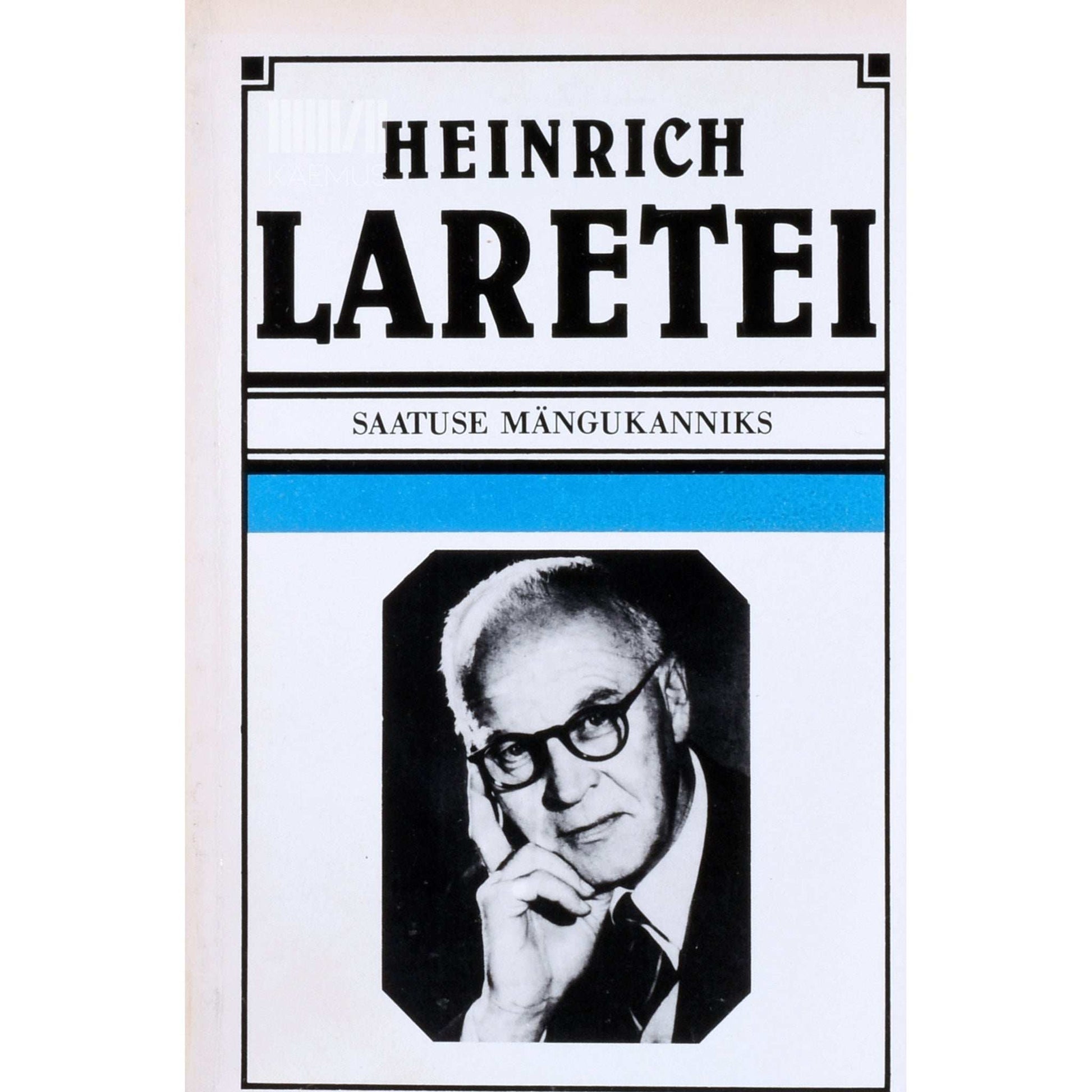 Heinrich Laretei - Saatuse mängukanniks. Mällu jäänud märkmeid