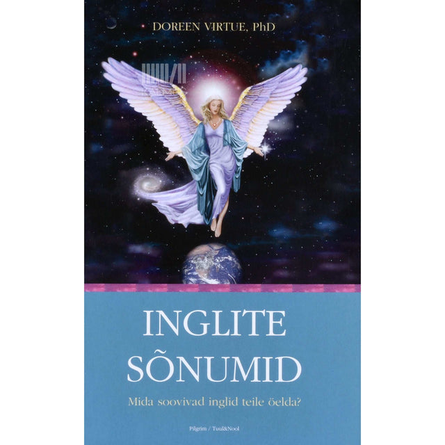 Doreen Virtue - Inglite sõnumid. Mida soovivad inglid teile öelda?