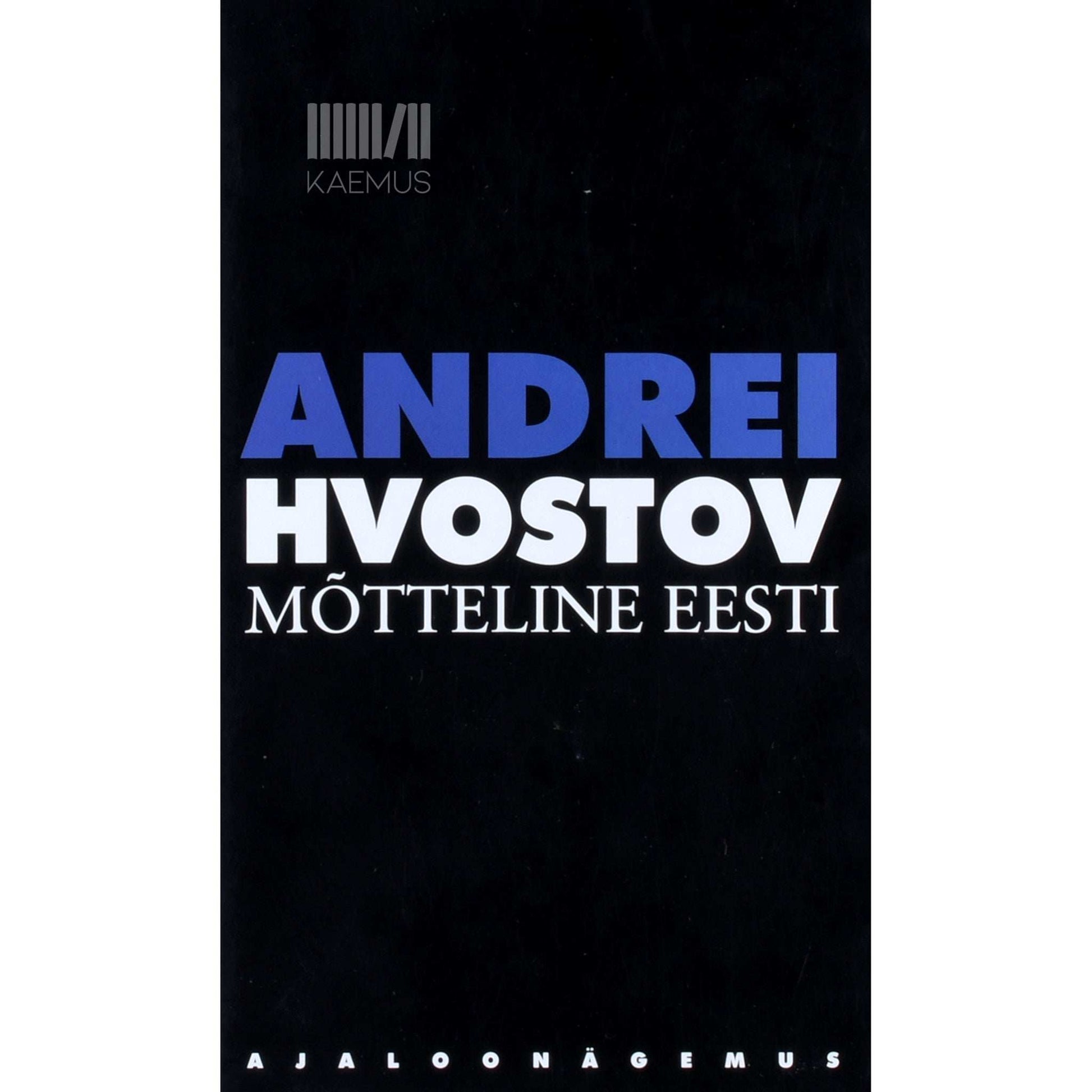 Andrei Hvostov - Mõtteline Eesti. Ajaloonägemus