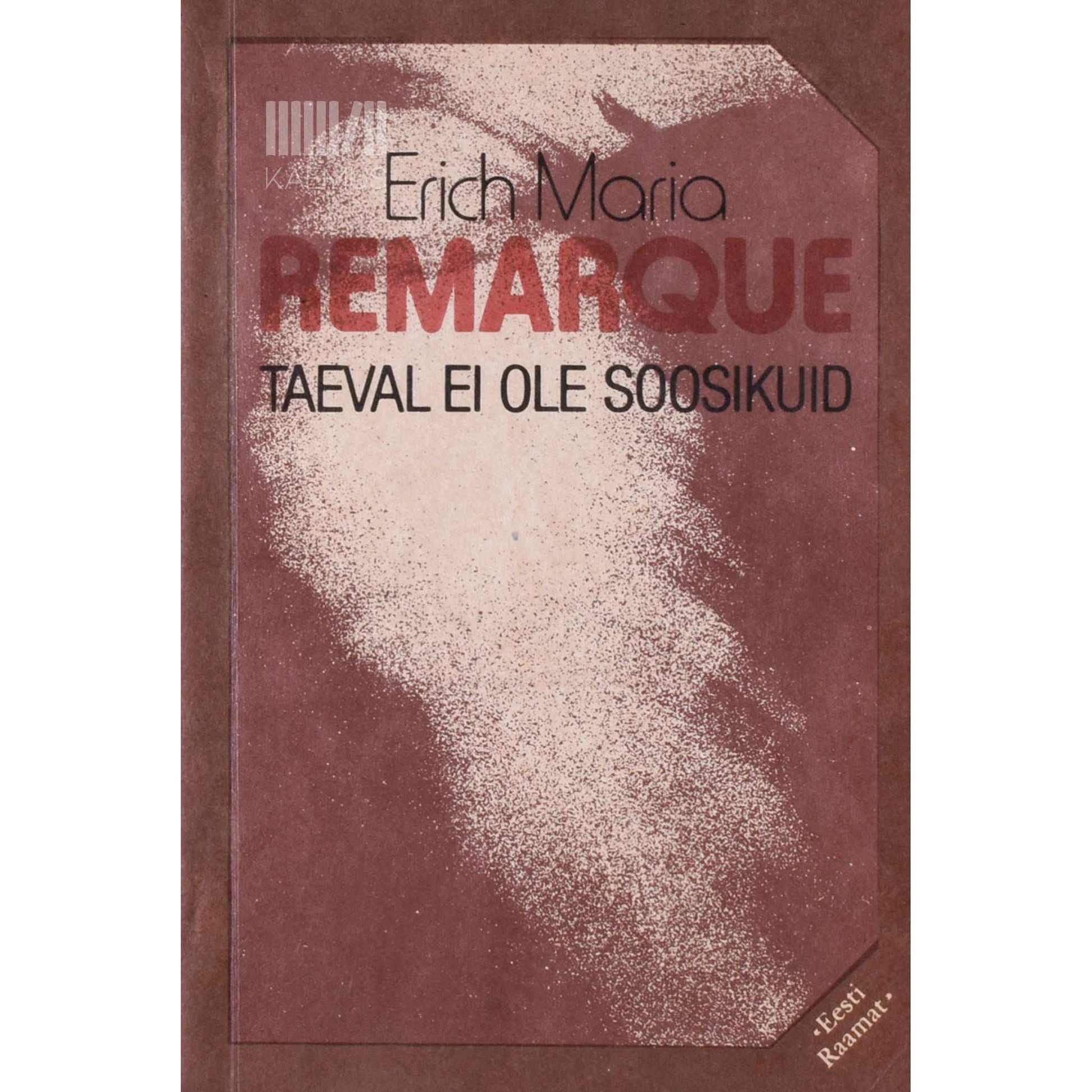 Erich Maria Remarque - Taeval ei ole soosikuid