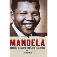 Ann Kramer Mandela. Mässaja, kes juhtis oma rahva vabadusele
