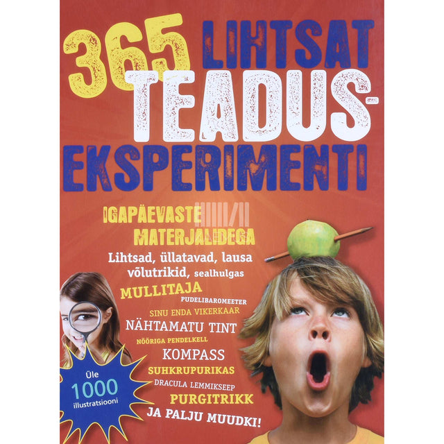 Louis V. Loesching, Muriel Mandell - 365 lihtsat teaduseksperimenti igapäevaste materjalidega