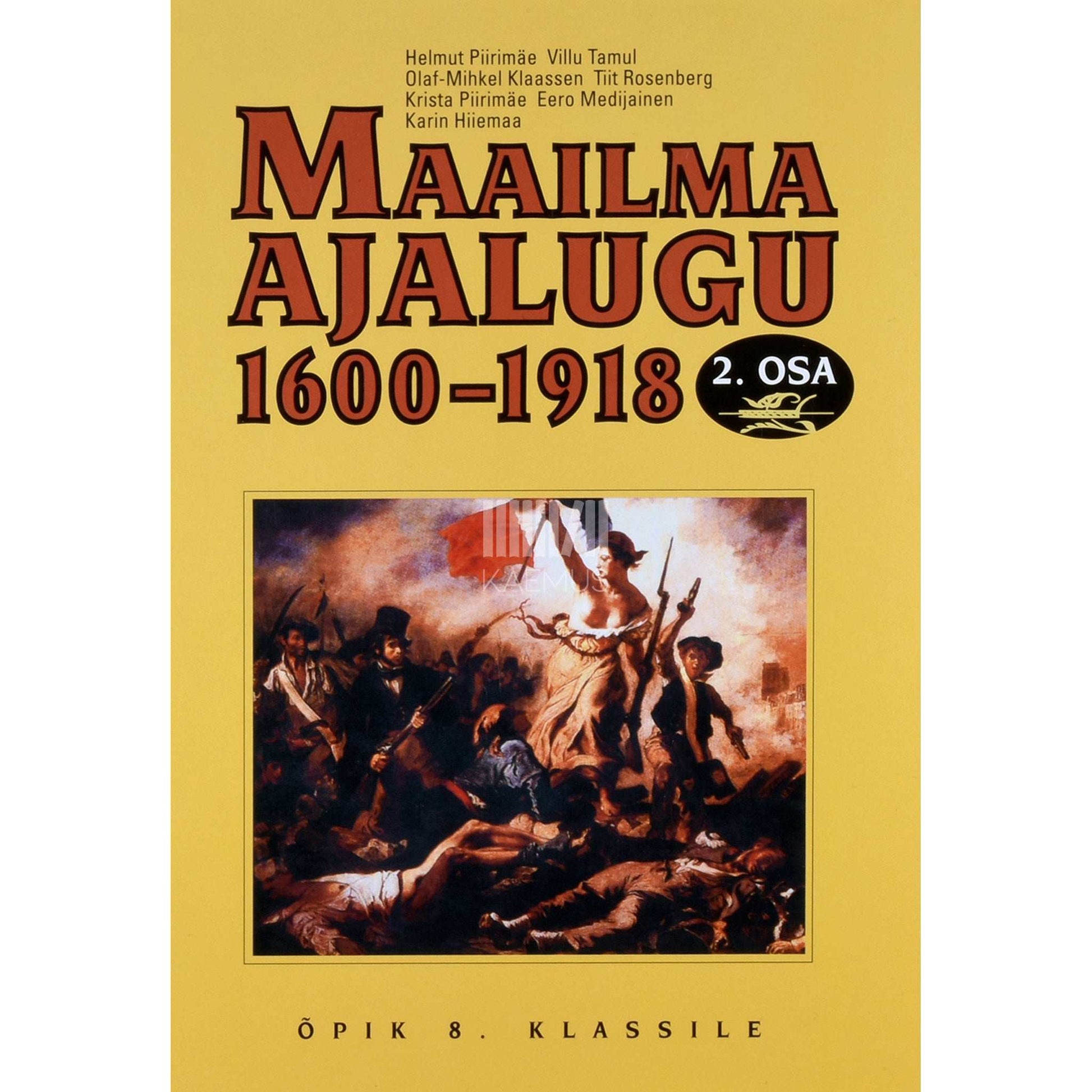... - Maailma ajalugu 1600-1918 2. osa. 1815-1918. Õpik 8. klassile