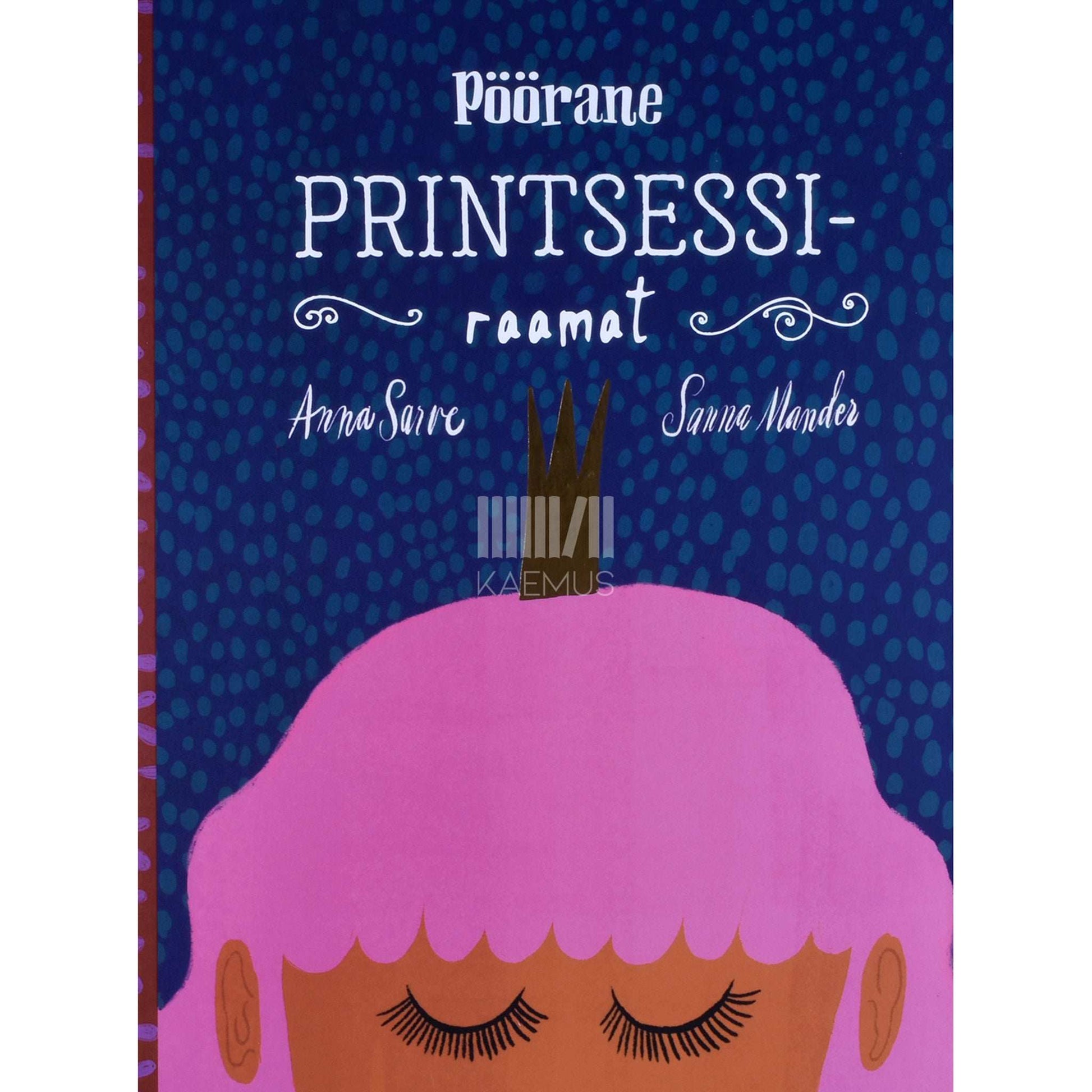Anna Sarve - Pöörane printsessiraamat