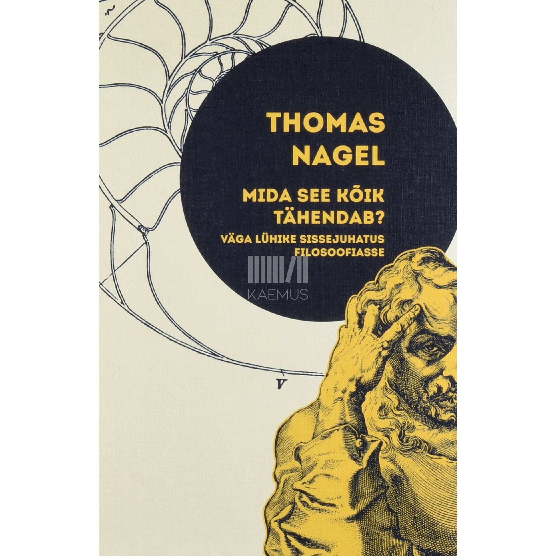 Thomas Nagel - Mida see kõik tähendab?. Väga lühike sissejuhatus filosoofiasse
