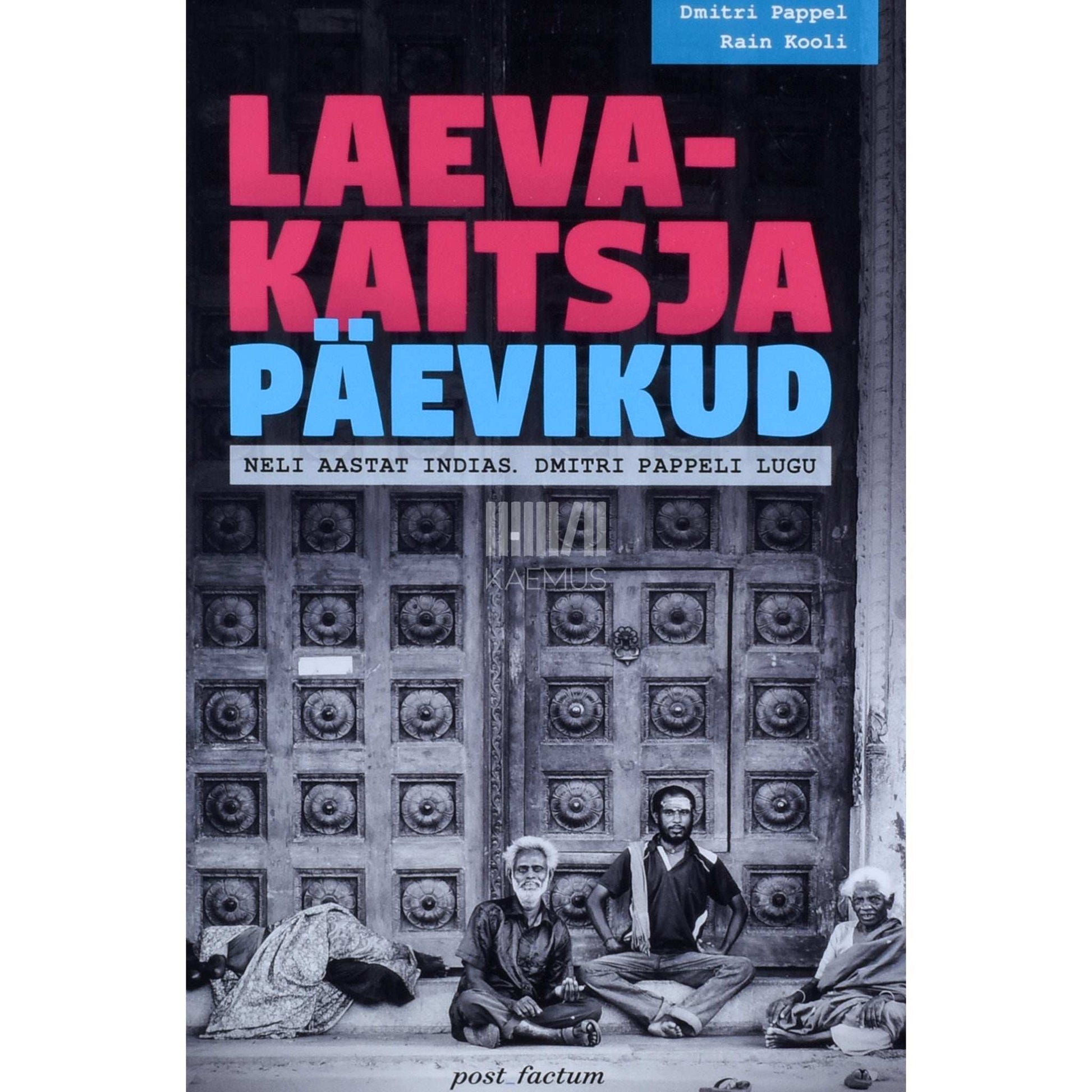 Dmitri Pappel, Rain Kooli - Laevakaitsja päevikud. Neli aastat indias. Dmitri Pappeli lugu