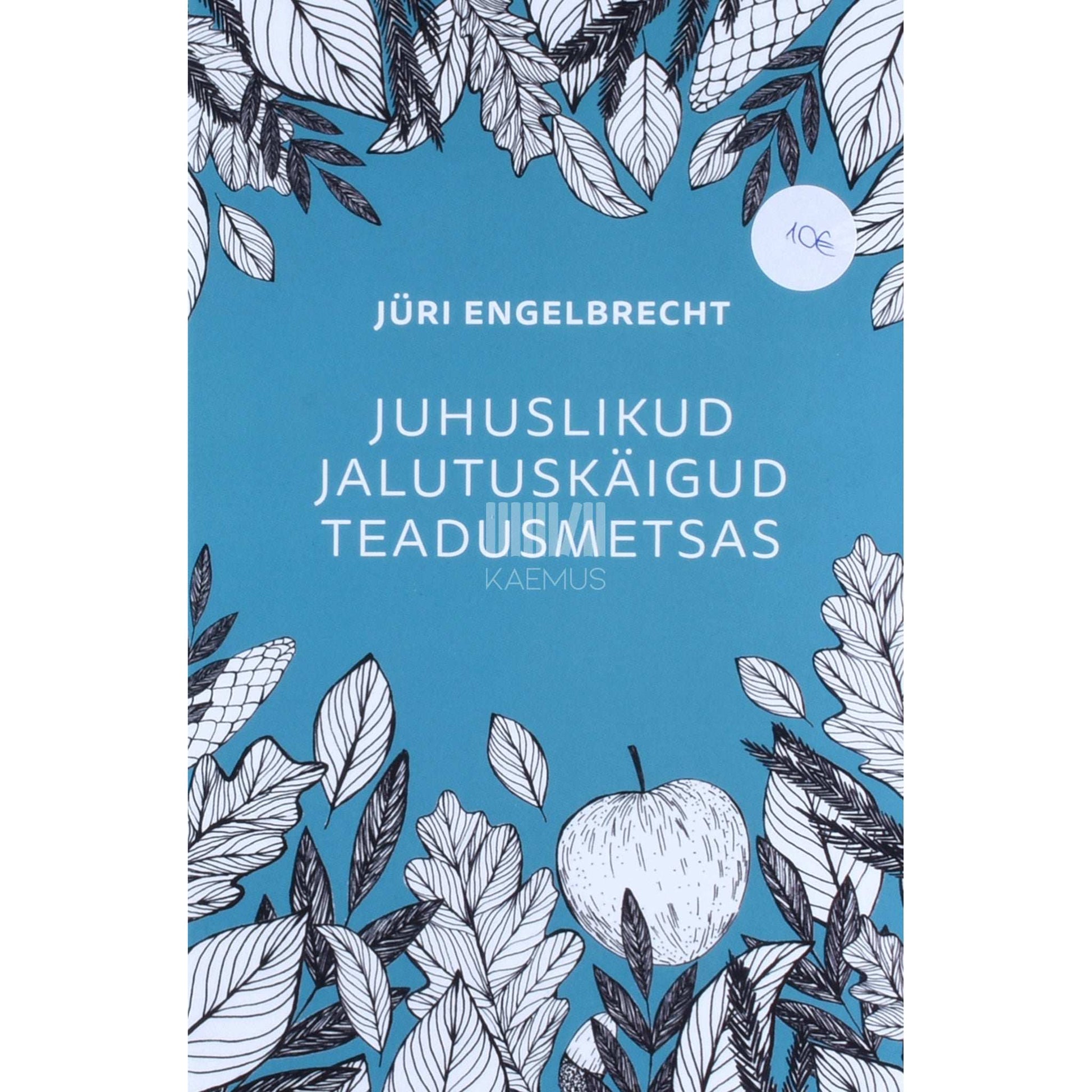 Jüri Engelbrecht - Juhuslikud jalutuskäigud teadusmetsas