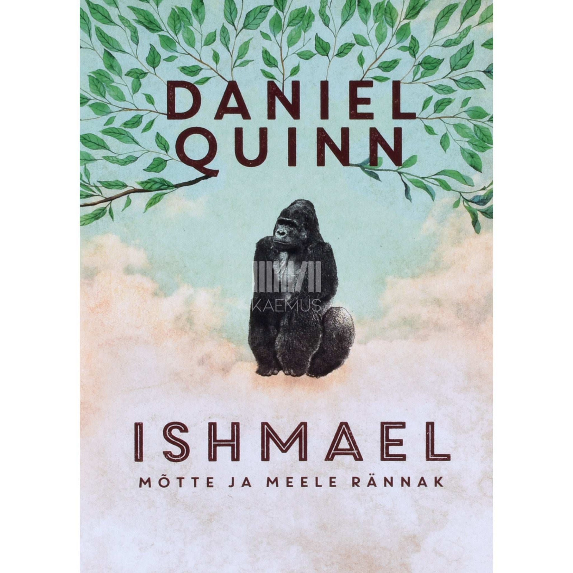 Daniel Quinn - Ishmael. Mõtte ja meele rännak