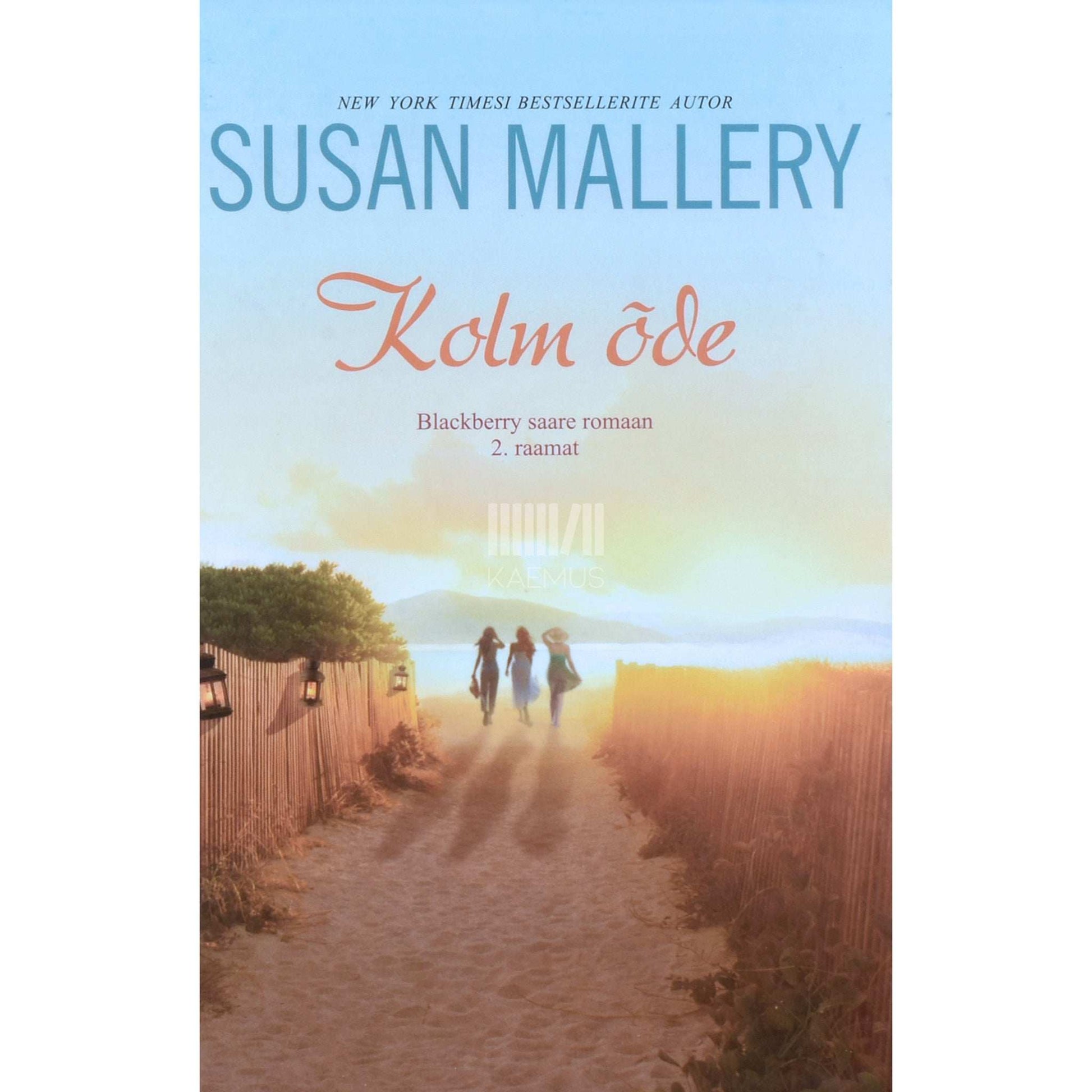 Susan Mallery - Kolm õde. Blackberry saare romaan 2. osa