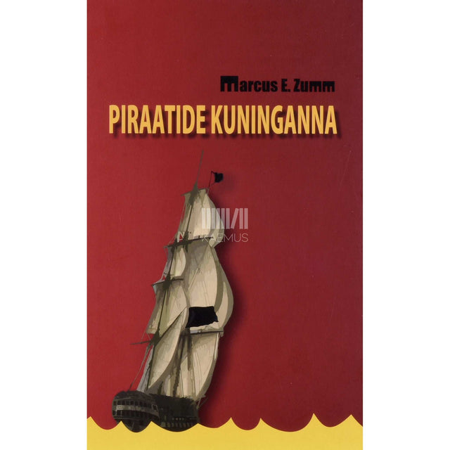 Marcus E. Zumm - Piraatide kuninganna