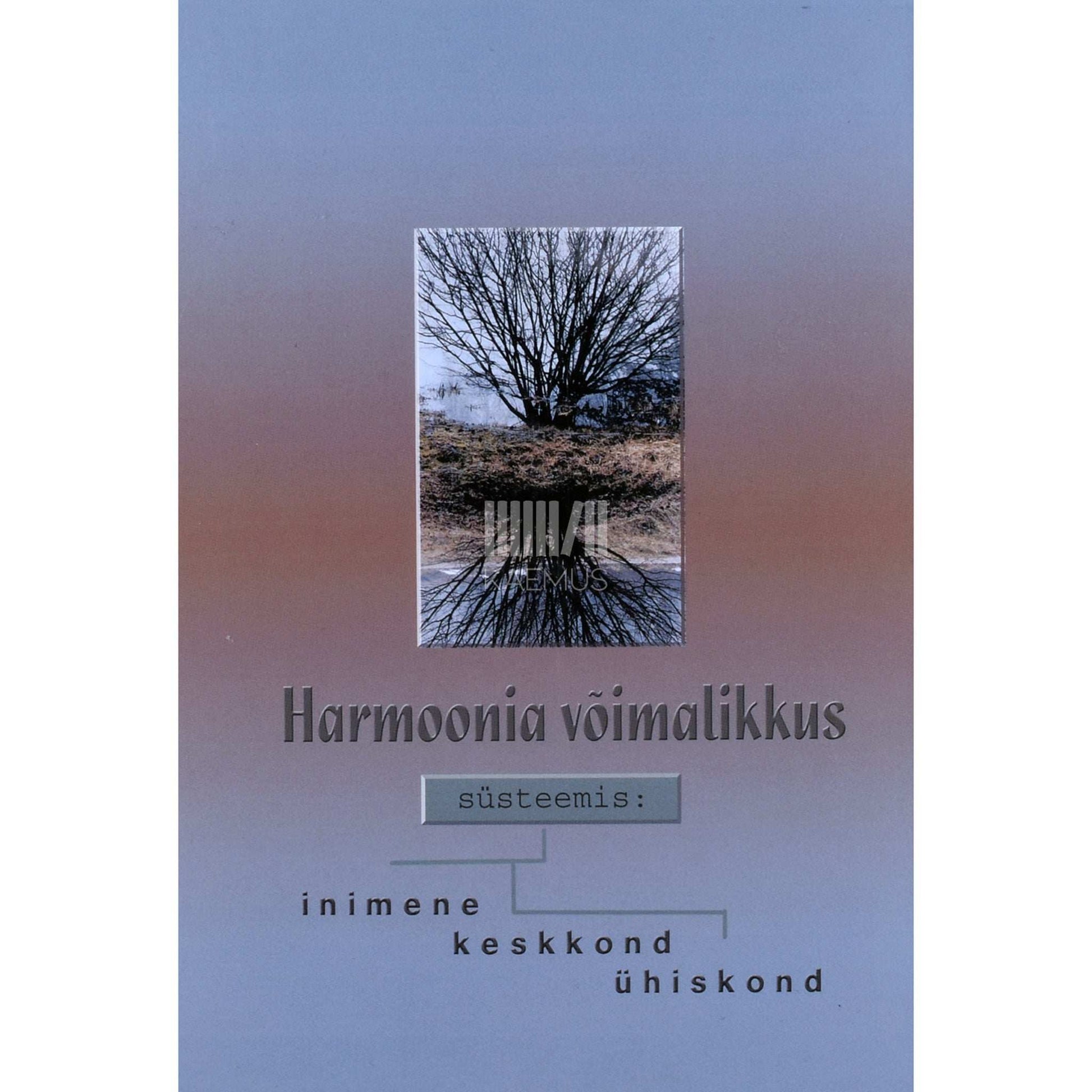 ... - Harmoonia võimalikkus süsteemis inimene - keskkond - ühiskond