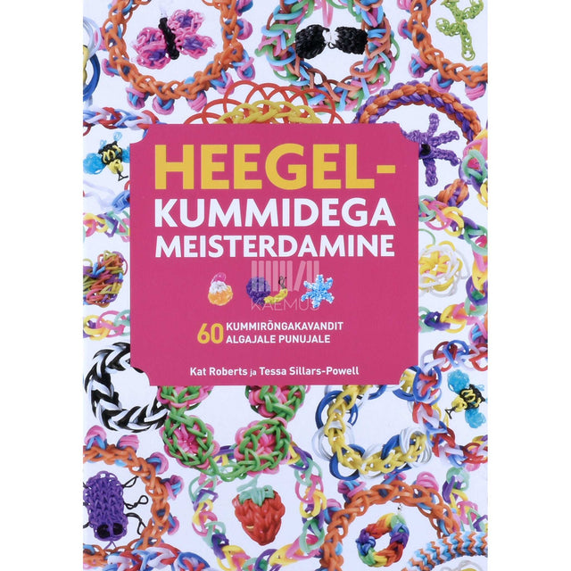 Kat Roberts, Tessa Sillars-Powell - Heegelkummidega meisterdamine