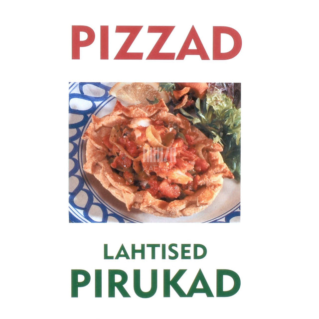 ... - Pizzad ja lahtised pirukad