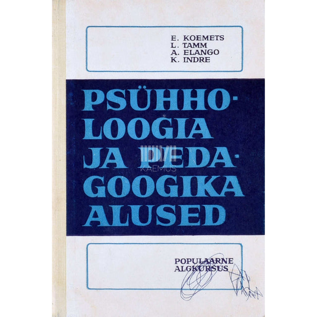 ... - Psühholoogia ja pedagoogika alused. Populaarne algkursus