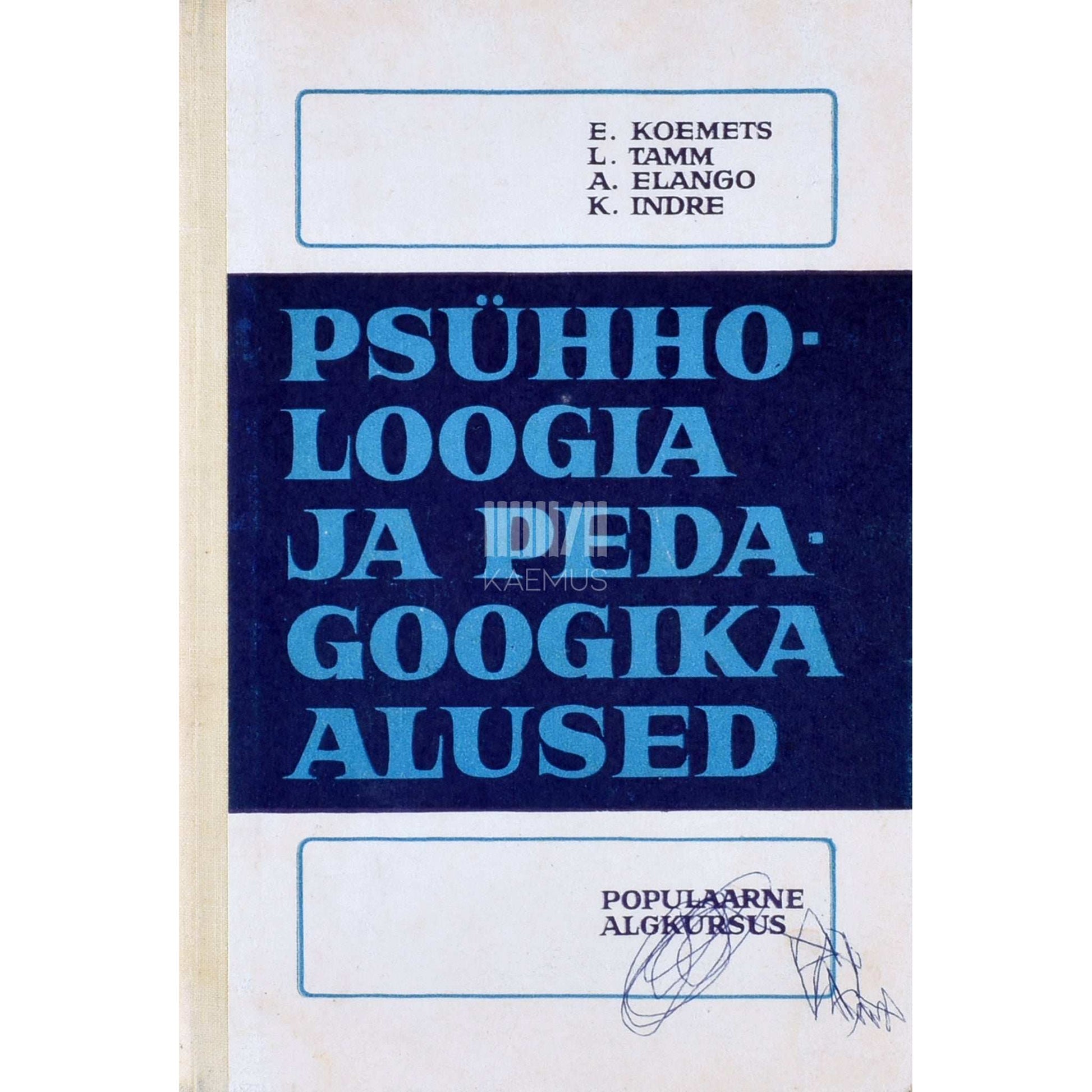 ... - Psühholoogia ja pedagoogika alused. Populaarne algkursus