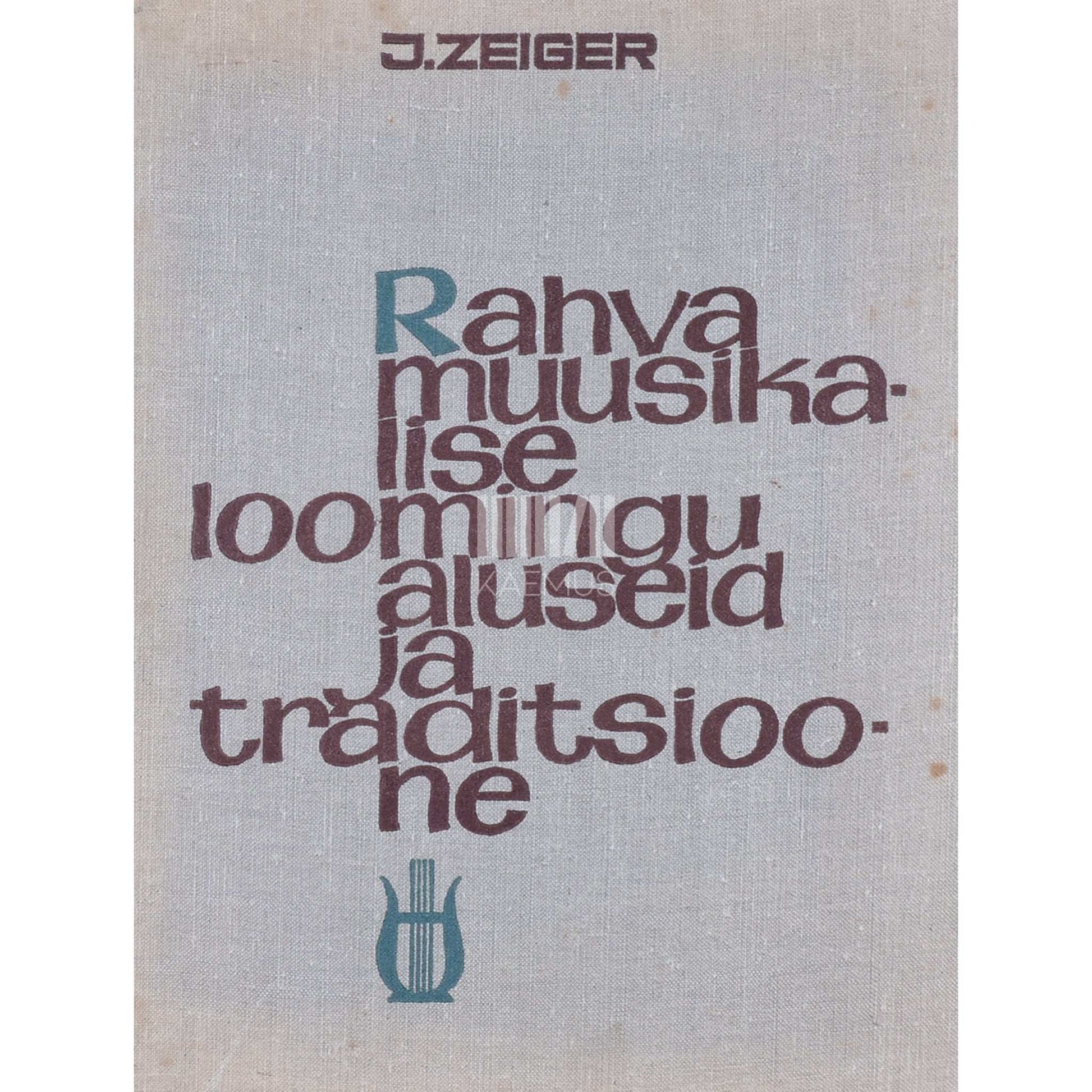 Juhan Zeiger - Rahva muusikalise loomingu aluseid ja traditsioone