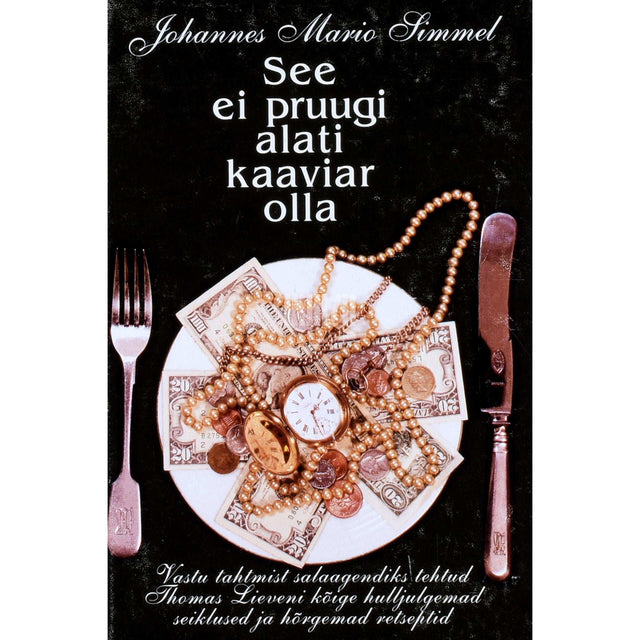 Johannes Mario Simmel - See ei pruugi alati kaaviar olla