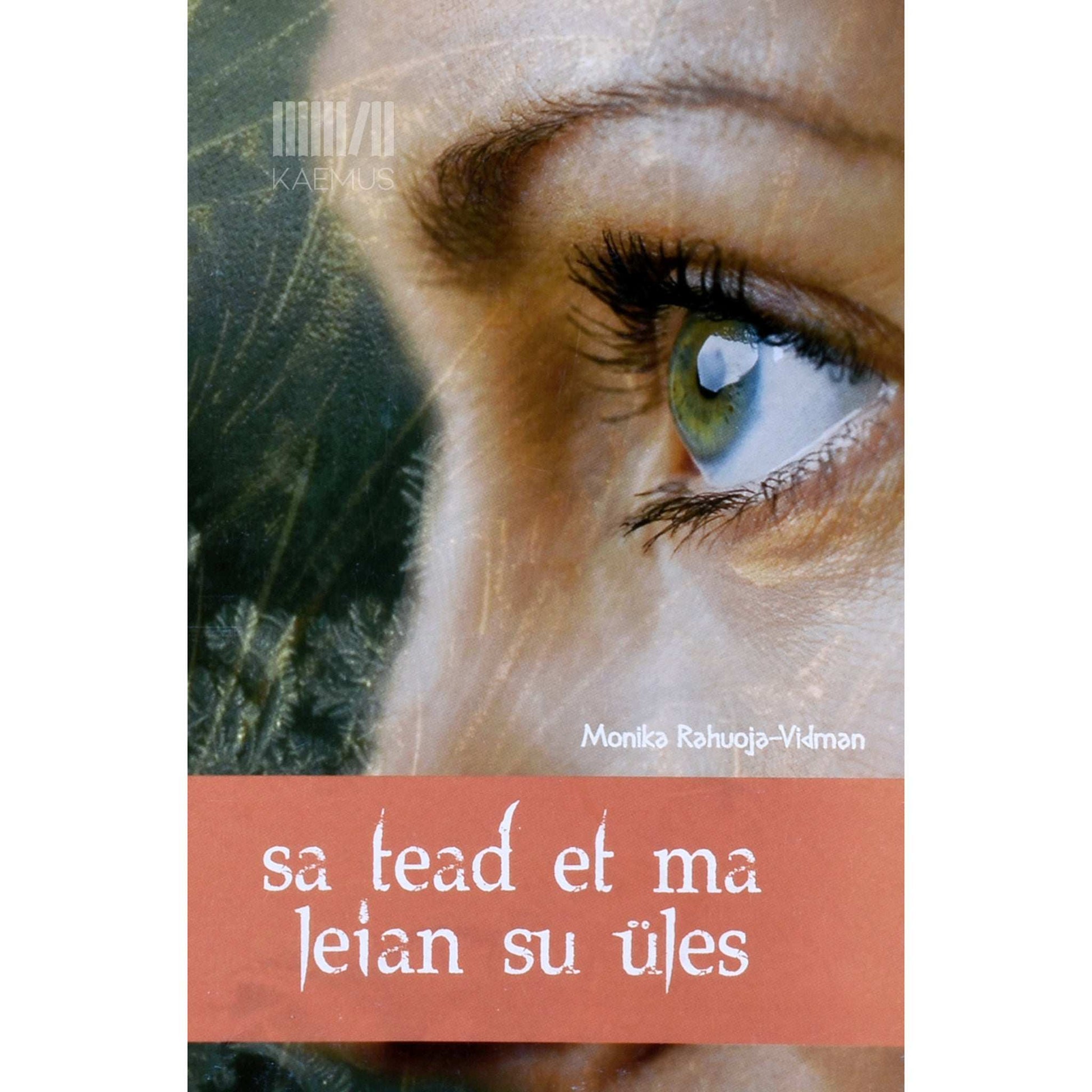 Monika Rahuoja-Vidman - Sa tead et ma leian su üles