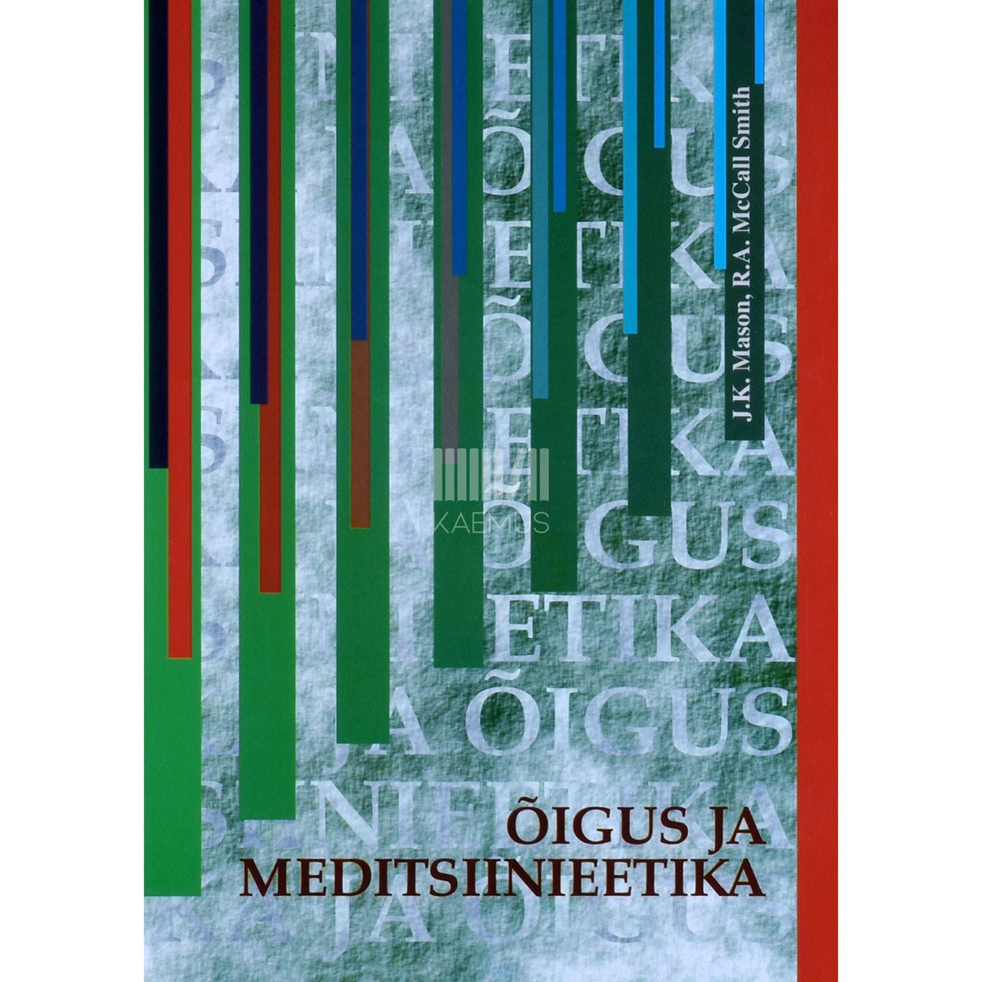 J. K. Mason, R. A. McCall Smith - Õigus ja meditsiinieetika