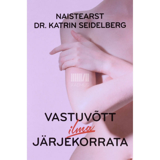 Katrin Seidelberg - Naistearst doktor Katrin Seidelberg. Vastuvõtt ilma järjekorrata