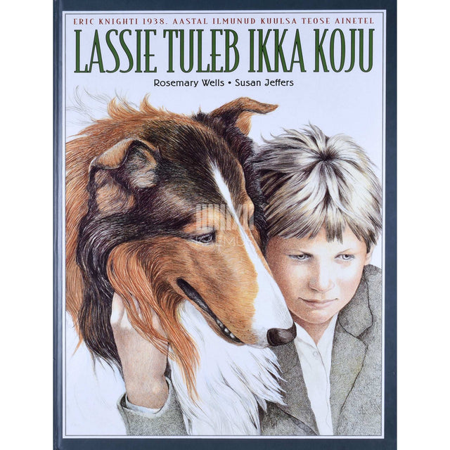Eric Mowbray Knight - Lassie tuleb ikka koju