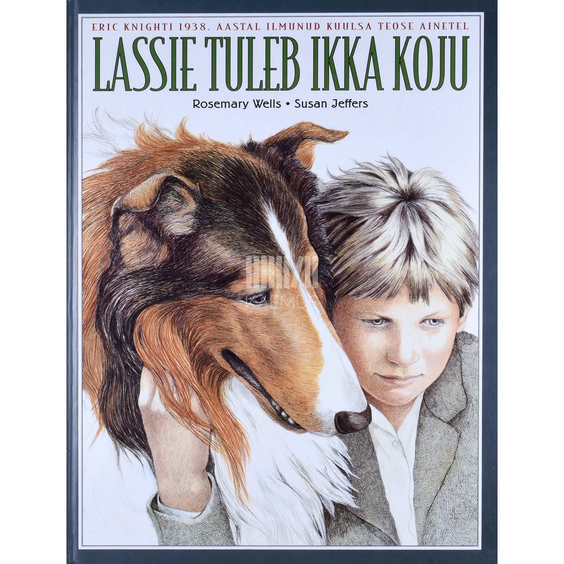 Eric Mowbray Knight - Lassie tuleb ikka koju