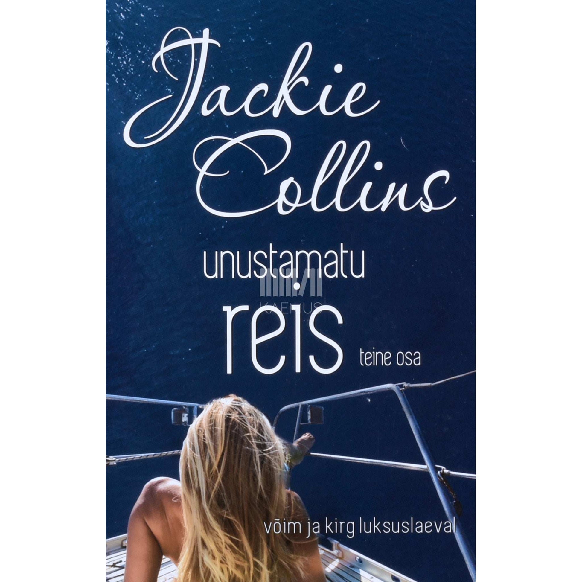 Jackie Collins - Unustamatu reis 2. osa. Võim ja kirg luksuslaeval