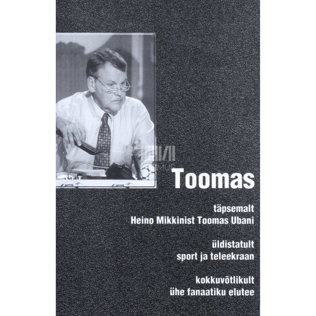 ... - Toomas. Täpsemalt Heino Mikkinist Toomas Ubani