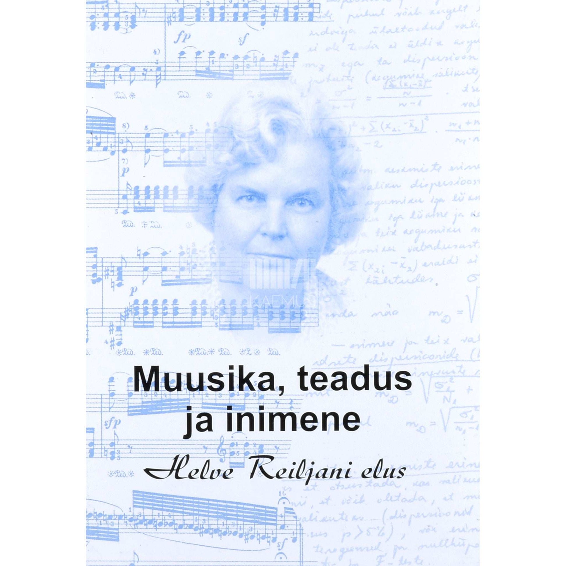 ... - Muusika, teadus ja inimene Helve Reiljani elus