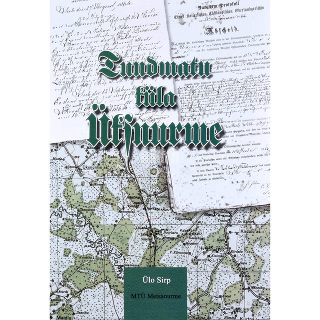 Ülo Sirp - Tundmatu küla Üksnurme. Harjumaa