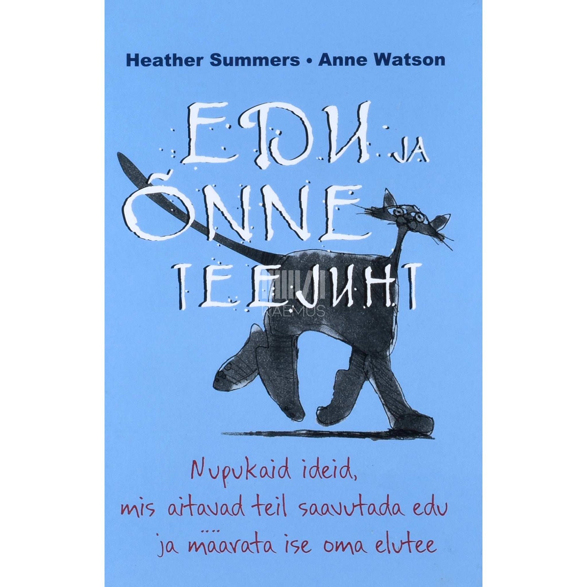 Heather Summers, Anne Watson - Edu ja õnne teejuht