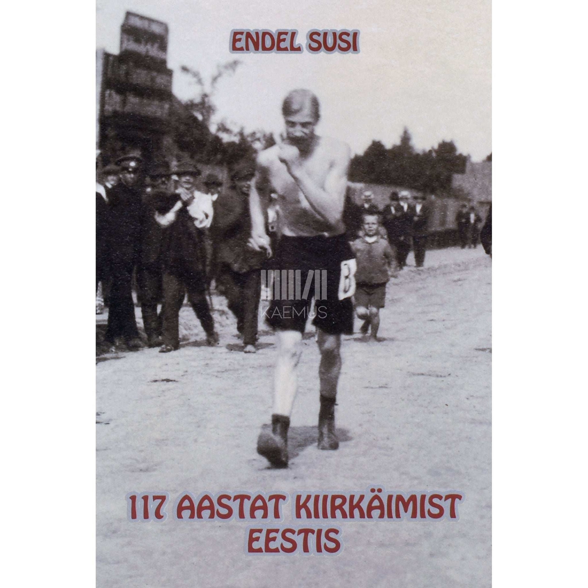 Endel Susi - 117 aastat kiirkäimist Eestis