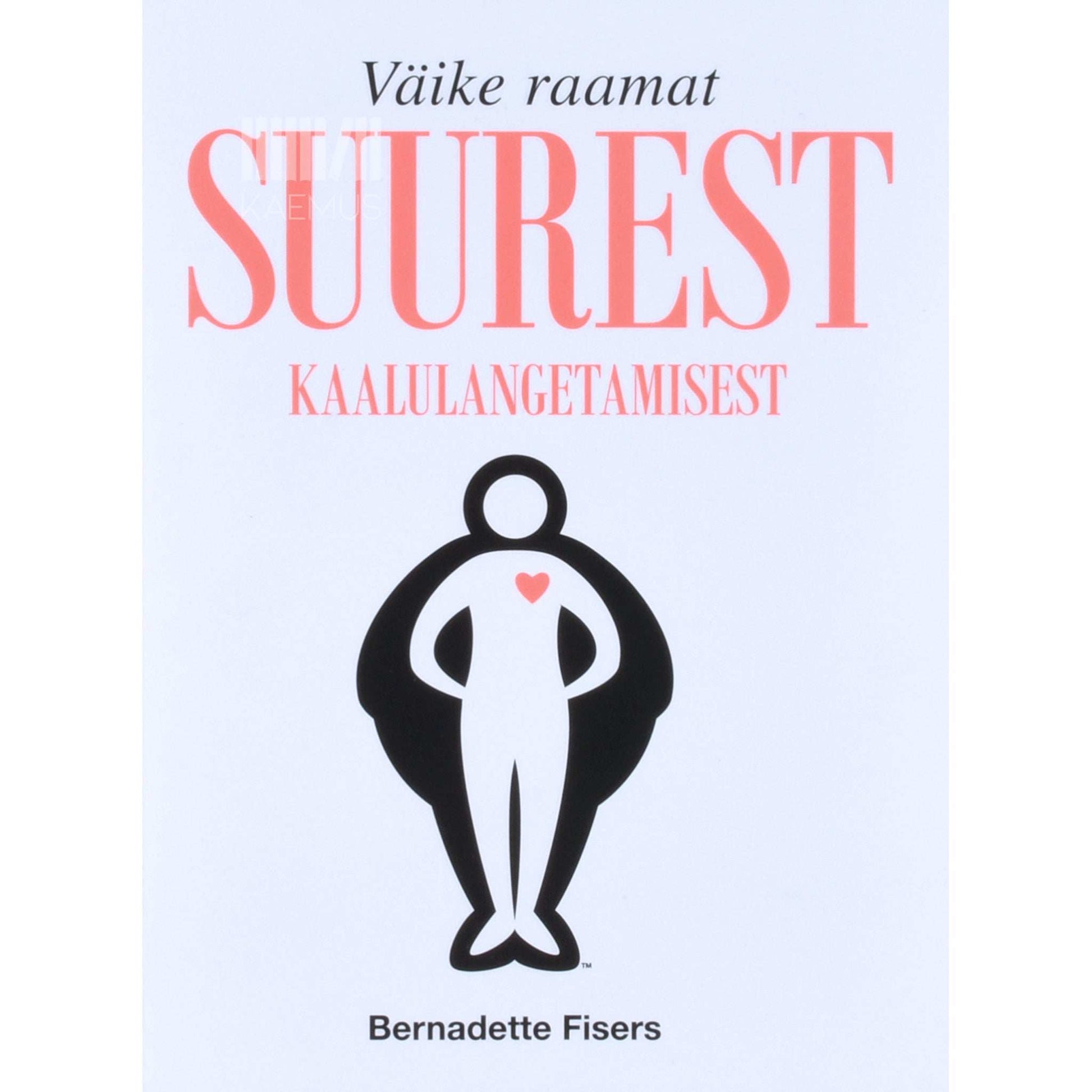 Bernadette Fisers - Väike raamat suurest kaalulangetamisest