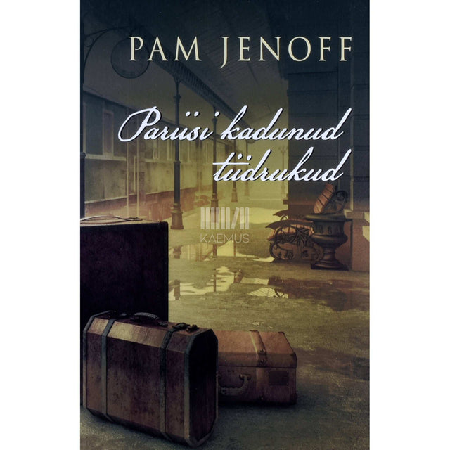Pam Jenoff - Pariisi kadunud tüdrukud