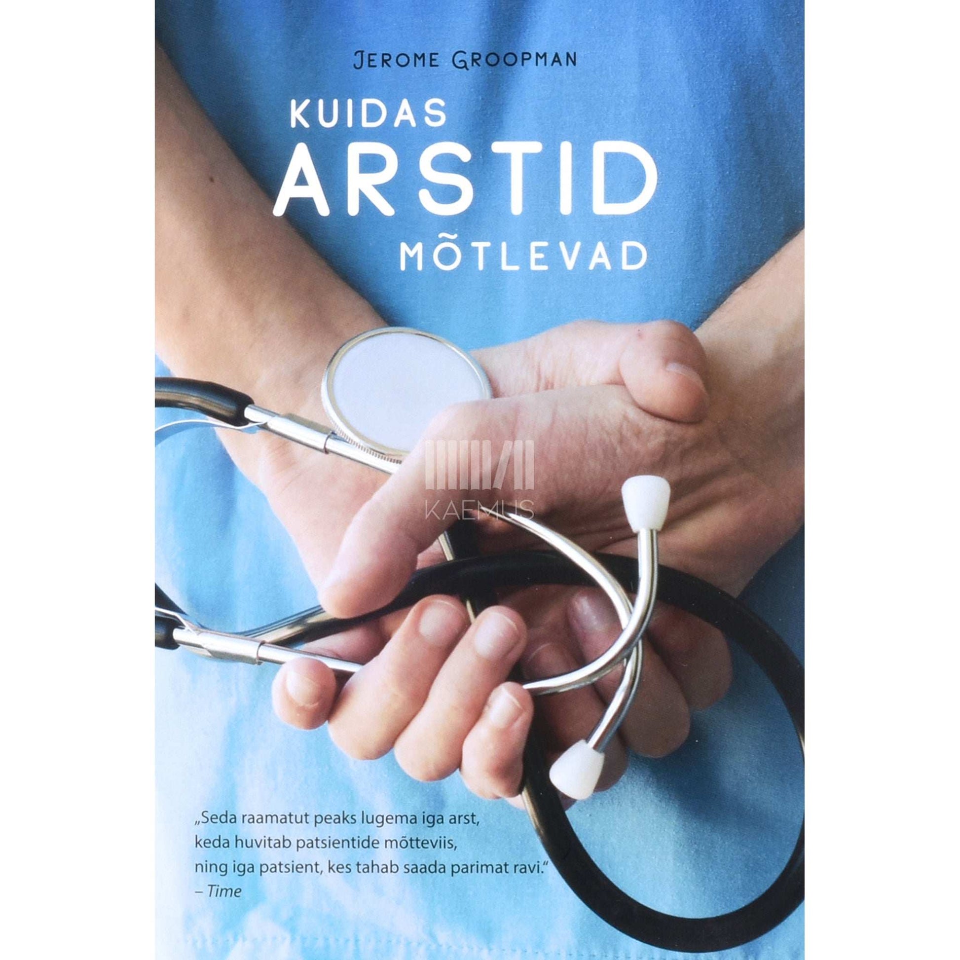 Jerome Groopman - Kuidas arstid mõtlevad